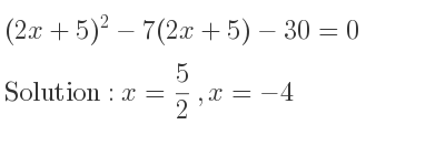 The solutions to the equation (2x+5)^2-7(2x+5)-30=0 are x= 5/2 ,x=-4